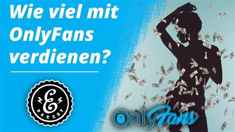 wie viel kann man mit onlyfans verdienen|Selbstständig mit OnlyFans: Das musst du beachten,。